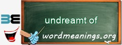 WordMeaning blackboard for undreamt of